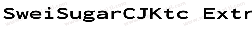 SweiSugarCJKtc Extra字体转换